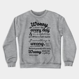 Worry a little bit Crewneck Sweatshirt